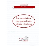 LA TRASCRIZIONE PER PIANOFORTE: STORIA E FORTUNA [Digitale]